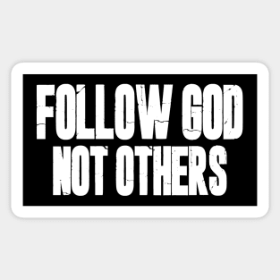 Follow God Not Others Sticker